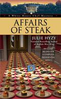 Affairs of Steak (A White House Chef Mystery #5) by Julie Hyzy