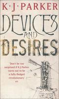 Devices and Desires (Engineer Trilogy #1) by K.J. Parker