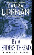 By a Spider's Thread (Tess Monaghan #8) by Laura Lippman