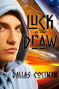 Luck of the Draw by Dallas Coleman