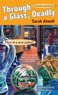 Through a Glass, Deadly (A Glassblowing Mystery #1) by Sarah Atwell