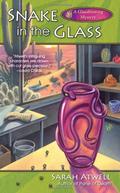 Snake in the Glass (A Glassblowing Mystery #3) by Sarah Atwell