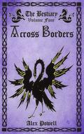 Across Borders (The Bestiary #4.2) by Alex Powell