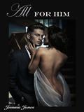 All For Him (The Billionaire Seduction #3) by Jemma Jones