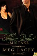 Million Dollar Mistake (Million Dollar Men #1) by Meg Lacey