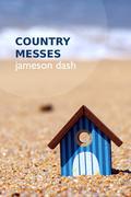 Country Messes by Jameson Dash