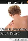 Rebirth (Gamble Everything #7) by Cari Waites