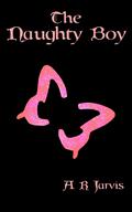 The Naughty Boy by A.R. Jarvis