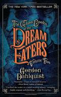 The Glass Books of the Dream Eaters, Volume Two (The Glass Books #1.2) by Gordon Dahlquist