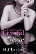The Crystal Fragments Trilogy by M.J. Lawless