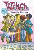 Friends Forever (W.I.T.C.H. Chapter Books #26) by Alice Alfonsi