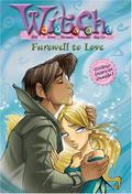 Farewell to Love (W.I.T.C.H. Chapter Books #23) by Alice Alfonsi