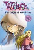 The Light of Meridian (W.I.T.C.H. Chapter Books #7) by Julie Komorn