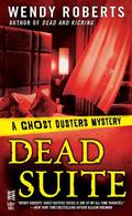Dead Suite (A Ghost Dusters Mystery #4) by Wendy Roberts