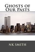 Ghosts of Our Pasts by N.K. Smith