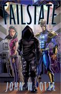 Failstate (Failstate #1) by John W. Otte
