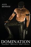 Domination (Leather Masters and slaves #2) by Alex Ironrod
