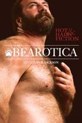 Bearotica: Hot & Hairy Fiction (Bearotica #1) by David Bergman