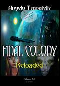 Final Colony Reloaded by Angelo Tsanatelis