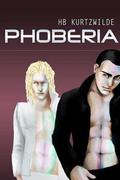 Phoberia by H.B. Kurtzwilde