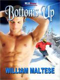 Bottoms Up by William Maltese