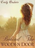 Behind The Wooden Door by Emily Godwin