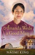 Amanda Weds a Good Man (One Big Happy Family #1) by Naomi King