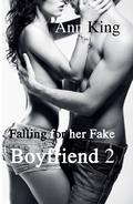 Falling for Her Fake Boyfriend 2 (Falling for Her Fake Boyfriend #2) by Ann King