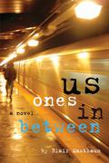 Us Ones in Between by Blair Mastbaum