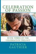 Celebration of Passion (Celebration Trilogy #3) by Patricia Gauthier