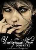 The Underground Witch (Incenaga #2) by Debbie Dee