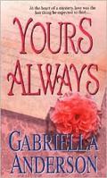 Yours Always by Gabriella Anderson
