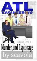 Murder and Espionage (ATL Engineering, Season #1) by scavola
