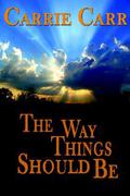 The Way Things Should Be (Lex & Amanda #6) by Carrie Carr