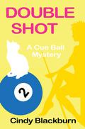Double Shot (Cue Ball Mysteries #2) by Cindy Blackburn