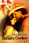 Larkin's Cowboy by Kira Barcelo