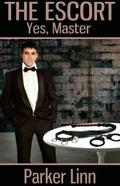 Yes, Master (The Escort #2) by Parker Linn