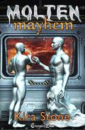 Molten Mayhem (Molten #3) by Kira Stone