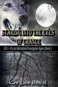 Staring Into the Eyes of Chance (LIIA #1) by Kay Dee Royal