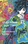 Ghost House: Book One by Dani R.R. Hermit