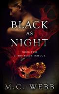 Black as Night (The Black Trilogy #2) by M.C. Webb