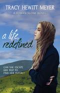 A Life, Redefined (Rowan Sloane #1) by Tracy Hewitt Meyer