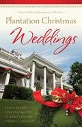 Plantation Christmas Weddings  (Romancing America) by Sylvia Barnes
