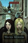 The Water Mirror (Merle-Trilogie #1) by Kai Meyer