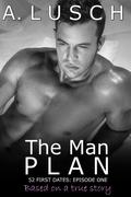 The Man Plan (52 First Dates #1) by A. Lusch