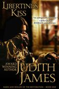 Libertine's Kiss (Rakes and Rogues of the Restoration #1) by Judith James