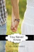 You Never Know (The Fangirl Series #1) by Melinda Harris