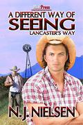 A Different Way of Seeing (Lancaster's Way #2) by N.J. Nielsen