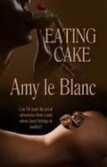 Eating Cake by Amy LeBlanc