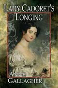 Lady Cadoret's Longing (Reluctant Grooms #5.2) by Anne Gallagher
